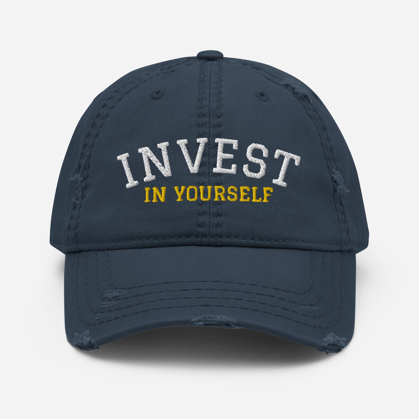INVEST IN YOURSELF- Distressed Dad Hat