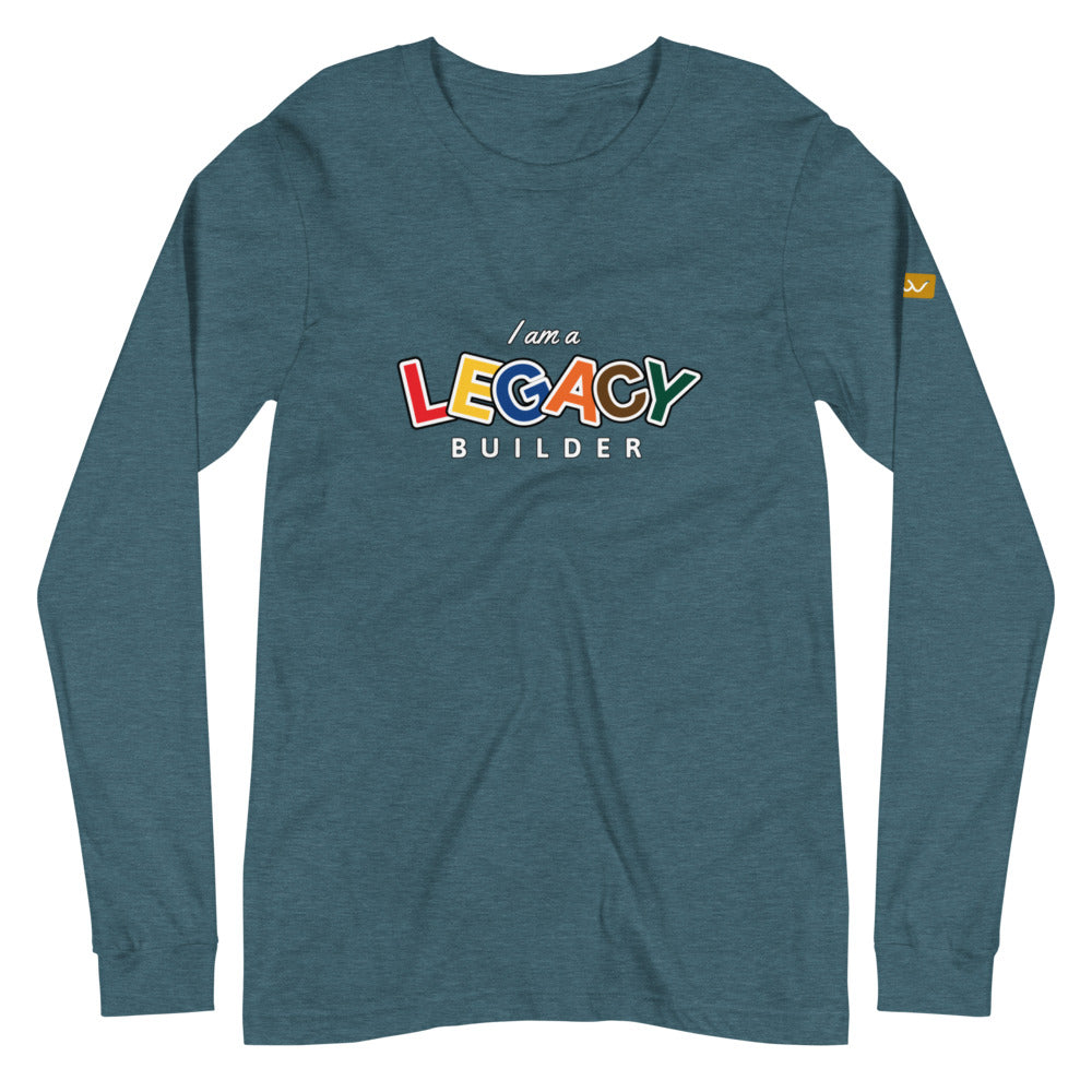 I AM A LEGACY BUILDER - Unisex Long Sleeve Tee
