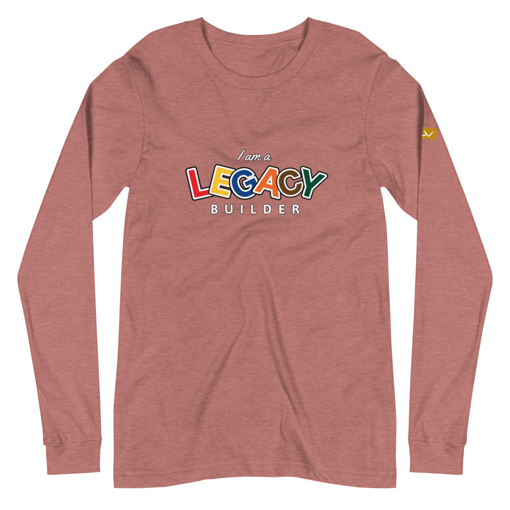 I AM A LEGACY BUILDER - Unisex Long Sleeve Tee