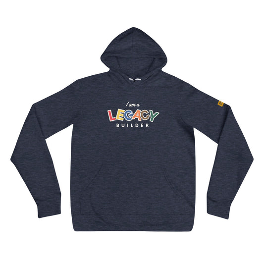 I AM A LEGACY BUILDER - Unisex hoodie